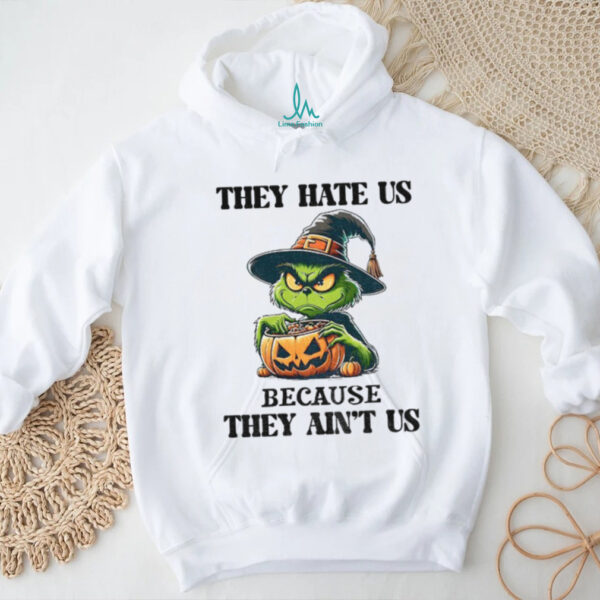 Grinch witch they hate Us because they ain’t Us shirt