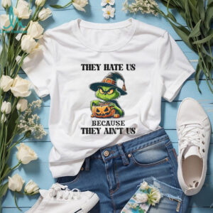 Grinch witch they hate Us because they ain’t Us shirt