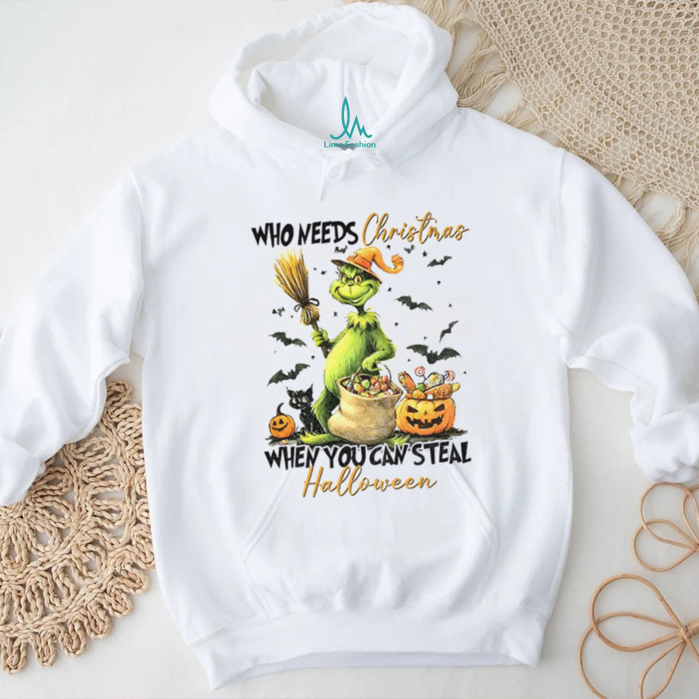 Grinch witch who needs Christmas when you steal Halloween shirt Grinch witch who needs Christmas when you steal Halloween shirt