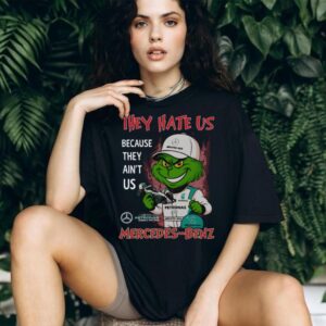 Grinch x Mercedes Benz Formula One Team T Shirt They Hate Us Because They Ain’t Us