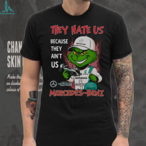 Grinch x Mercedes Benz Formula One Team T Shirt They Hate Us Because They Ain’t Us
