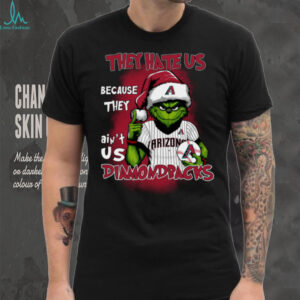 Grinch x They Hate Us Because They Ain't Us Arizona Diamondbacks Baseball T Shirt