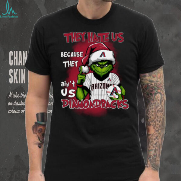 Grinch x They Hate Us Because They Ain’t Us Arizona Diamondbacks Baseball T Shirt