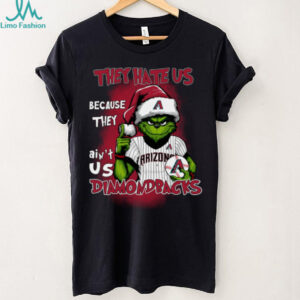 Grinch x They Hate Us Because They Ain't Us Arizona Diamondbacks Baseball T Shirt