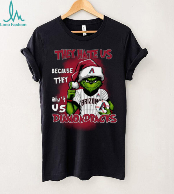 Grinch x They Hate Us Because They Ain’t Us Arizona Diamondbacks Baseball T Shirt