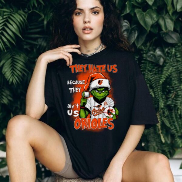 Grinch x They Hate Us Because They Ain’t Us Baltimore Orioles Baseball T Shirt