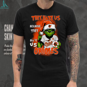 Grinch x They Hate Us Because They Ain't Us Baltimore Orioles Baseball T Shirt