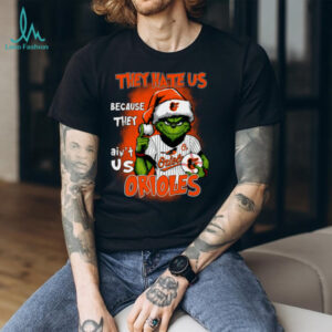 Grinch x They Hate Us Because They Ain't Us Baltimore Orioles Baseball T Shirt