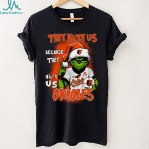 Grinch x They Hate Us Because They Ain't Us Baltimore Orioles Baseball T Shirt