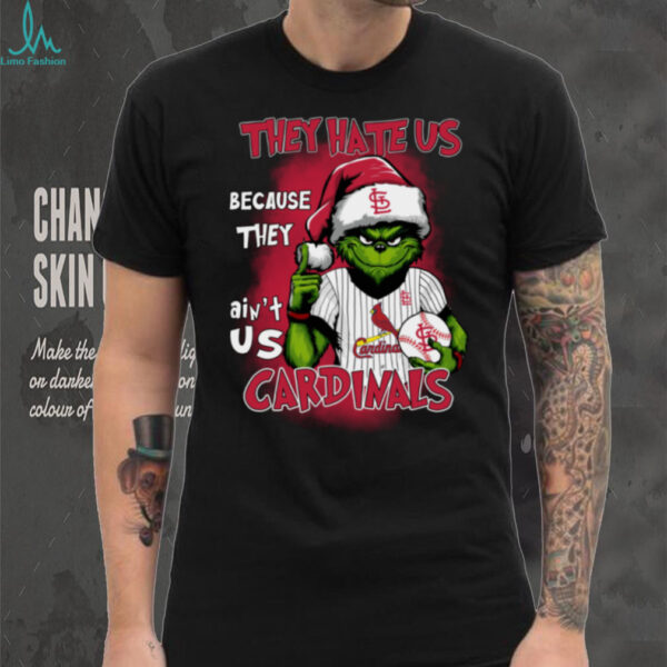 Grinch x They Hate Us Because They Ain’t Us St Louis Cardinals Baseball T Shirt