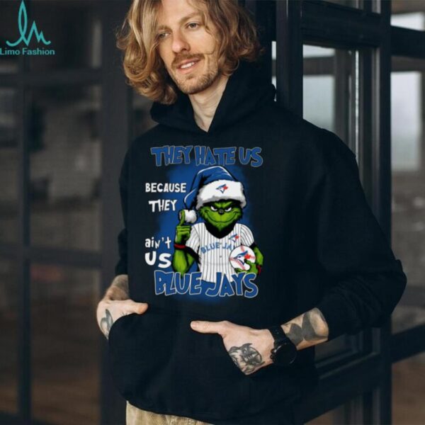 Grinch x They Hate Us Because They Ain’t Us Toronto Blue Jays Baseball T Shirt