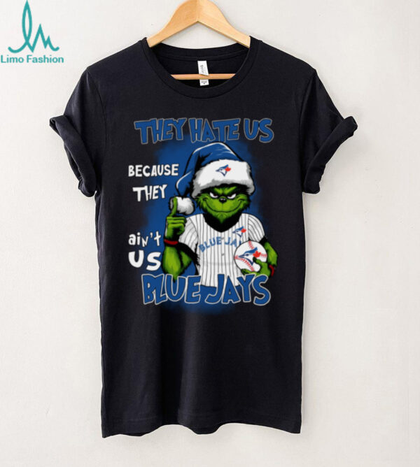 Grinch x They Hate Us Because They Ain’t Us Toronto Blue Jays Baseball T Shirt