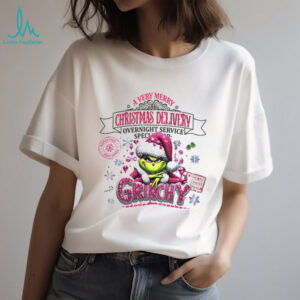 Grinchy a very Merry Christmas delivery overnight service Xmas shirt