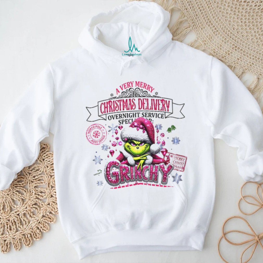 Grinchy a very Merry Christmas delivery overnight service Xmas shirt Grinchy a very Merry Christmas delivery overnight service Xmas shirt