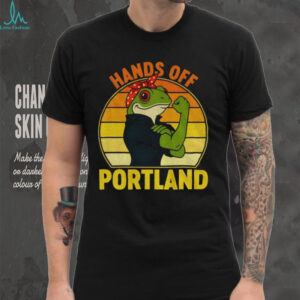 Hands Off Portland Frog Rosie The Riveter vintage shirt