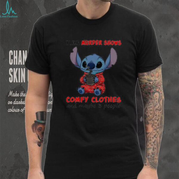 Stitch I like murder shows comfy clothes and maybe 3 people shirt