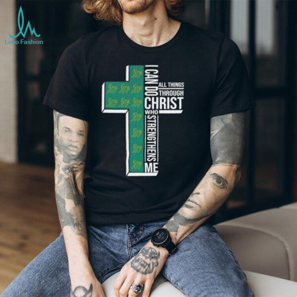 I can do all things through Christ who strengthens me Oakland Athletics baseball cross shirt