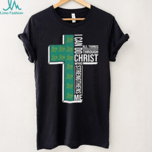 I can do all things through Christ who strengthens me Oakland Athletics baseball cross shirt