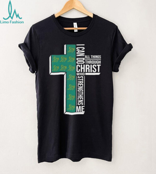 I can do all things through Christ who strengthens me Oakland Athletics baseball cross shirt