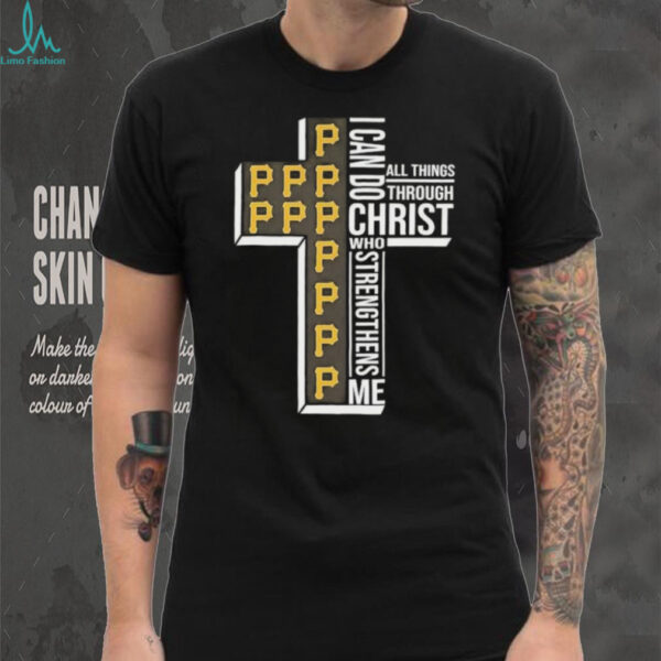 I can do all things through Christ who strengthens me Pittsburgh Pirates baseball cross shirt