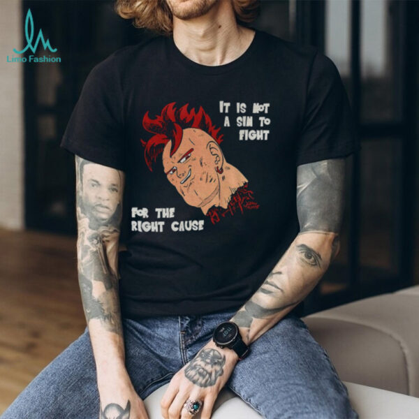 It’s not a sin to fight for the right cause shirt