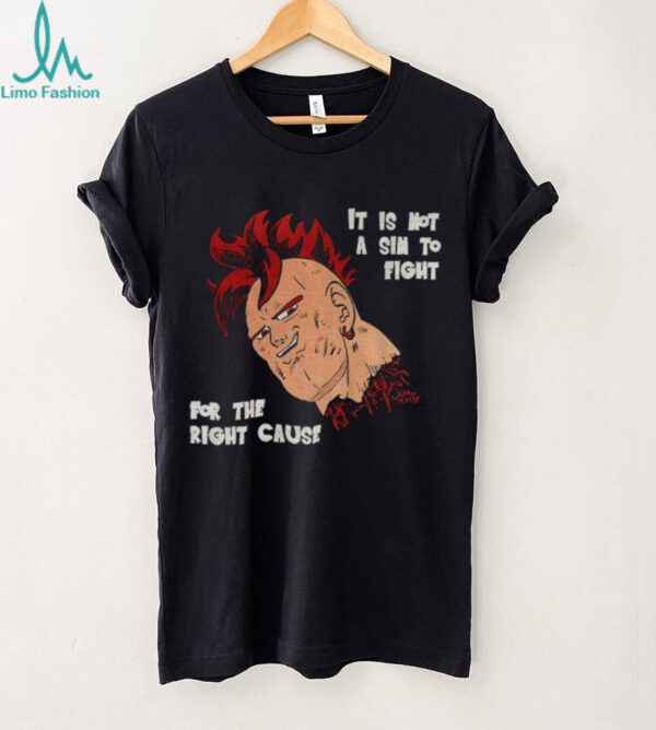 It’s not a sin to fight for the right cause shirt