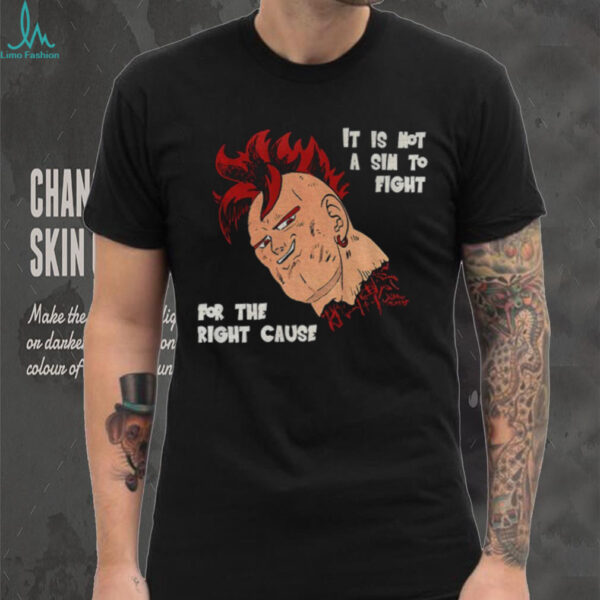 It’s not a sin to fight for the right cause shirt