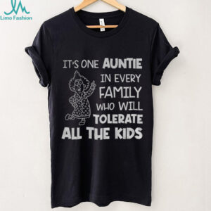 It’s one auntie in every family who will tolerate all the kids shirt