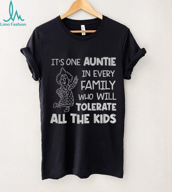 It’s one auntie in every family who will tolerate all the kids shirt