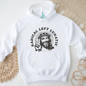 Jesus Radical Left Lunatic shirt