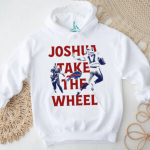 Joshua take the Wheel Josh Allen Buffalo Bills NFL 2025 shirt