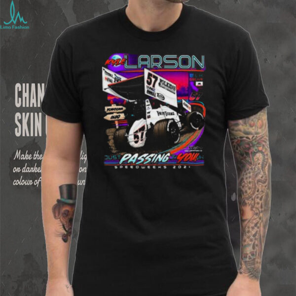 Kyle Larson Just Passing You Speedweeks 2021 T Shirt