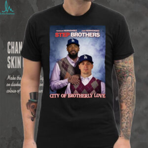 Los Angeles Dodgers City Of Brotherly Love Hernandez 2025 Step Brothers T Shirt