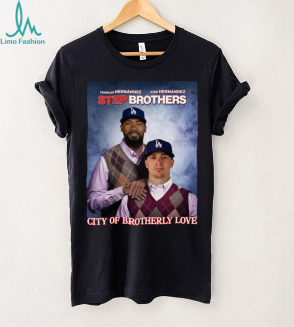 Los Angeles Dodgers City Of Brotherly Love Hernandez 2025 Step Brothers T Shirt