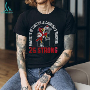 Louisville Cardinals University of Louisville Cardinals basketball 25 strong shirt