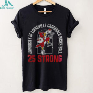 Louisville Cardinals University of Louisville Cardinals basketball 25 strong shirt