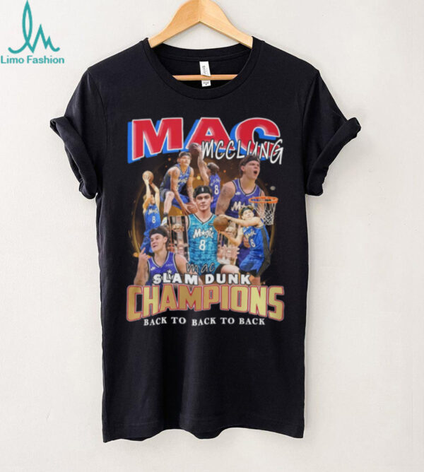 Mac Mcclung Slam Dunk Champions 2025 Back To Back To Back Orlando Magic shirt