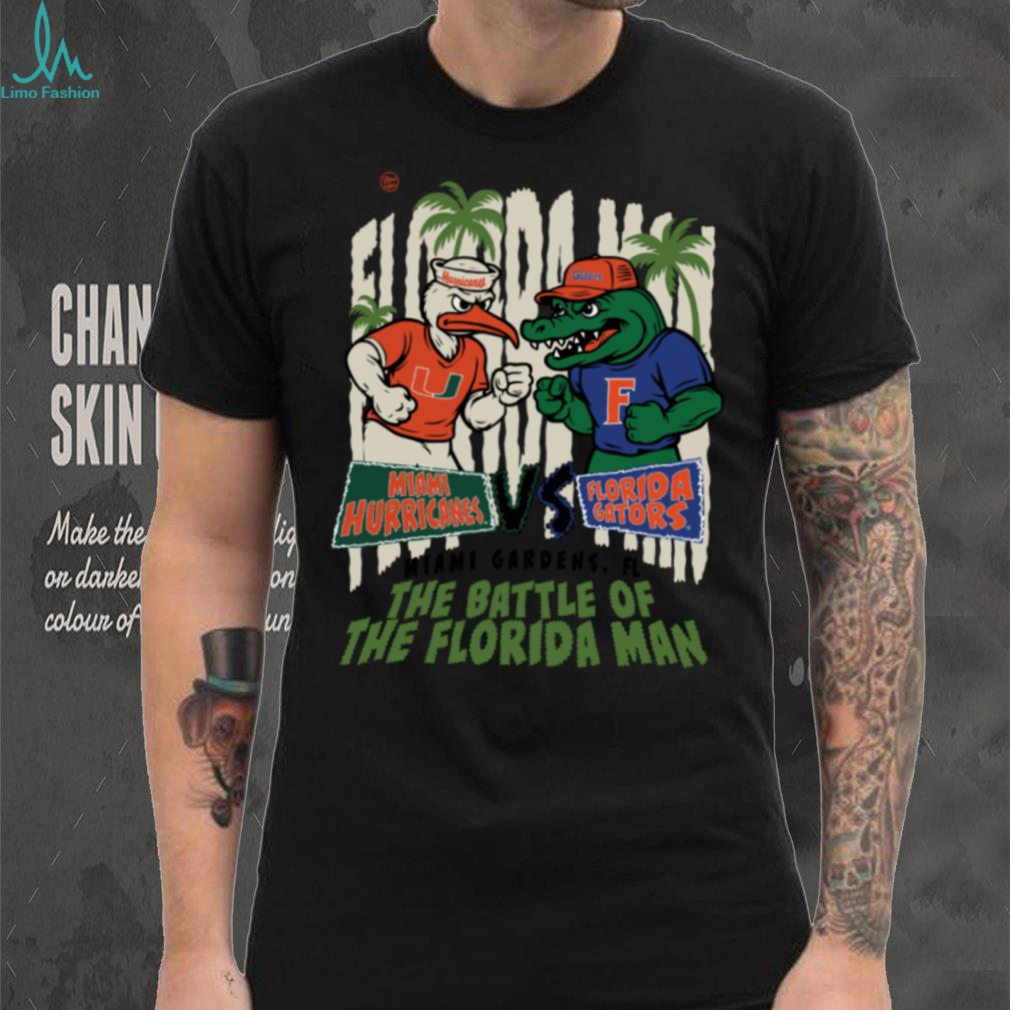 Miami Hurricanes vs Florida Gators Florida Man Rivalry T Shirt Miami Hurricanes vs Florida Gators Florida Man Rivalry T Shirt
