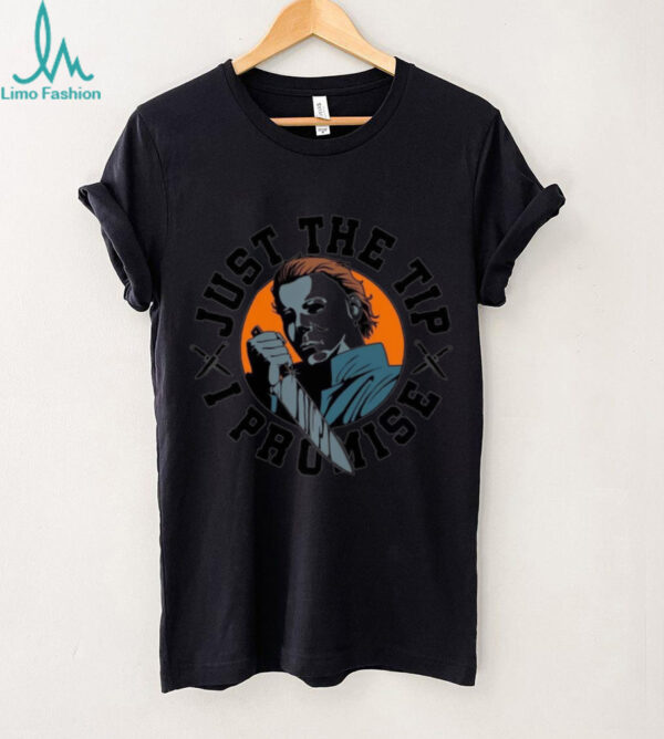 Michael Myers just the tip Tee
