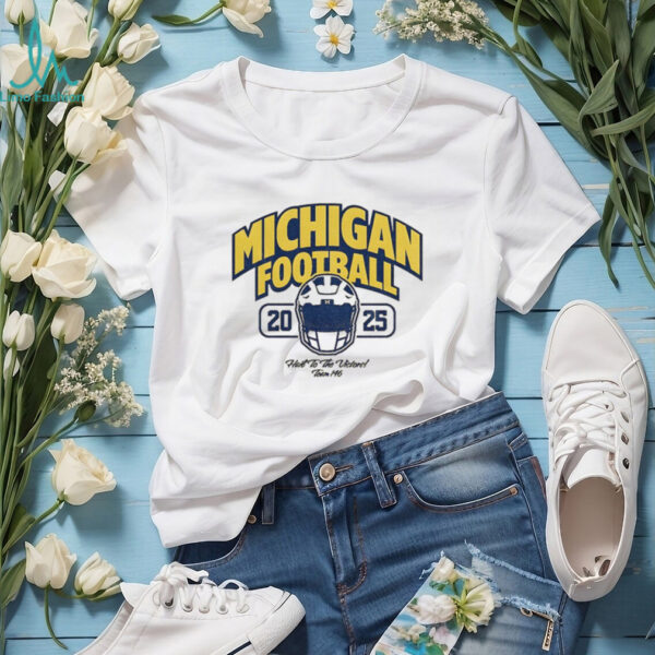 Michigan Wolverines 2025 Football hail to the victors shirt