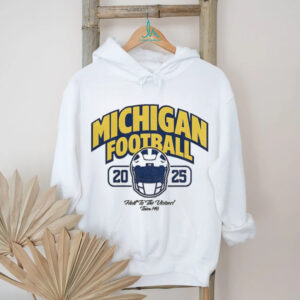 Michigan Wolverines 2025 Football hail to the victors shirt