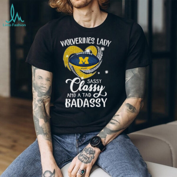 Michigan Wolverines lady sassy classy and a tad badassy diamond heart shirt