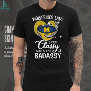Michigan Wolverines lady sassy classy and a tad badassy diamond heart shirt