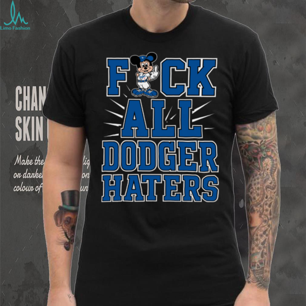 Mickey x Dodgers Haters Fck All Dodger Haters Fan List TShirt Mickey x Dodgers Haters Fck All Dodger Haters Fan List TShirt
