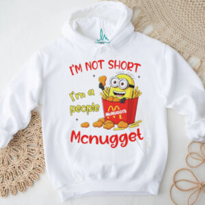 Minion McDonald McNuggt’s I’m not sjort I’m a people shirt