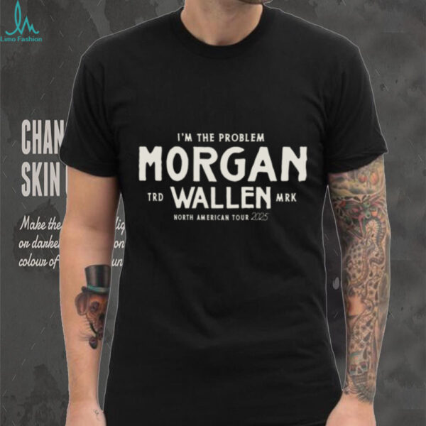 Morgan Wallen I’m The Problem Tour 2025 TeeShirt
