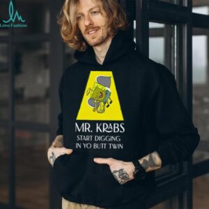 Mr Krabs Start Digging In Yo Butt Twin Shirt