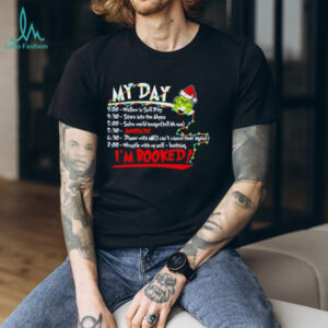 My Day I’m Booked The Grinch Christmas Schedule shirt