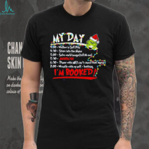 My Day I’m Booked The Grinch Christmas Schedule shirt