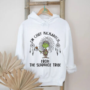 Native Grinch I’m chief kickabitch from the slapahoe tribe Christmas shirt